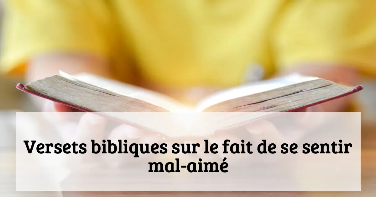 Versets bibliques sur le fait de se sentir mal-aimé