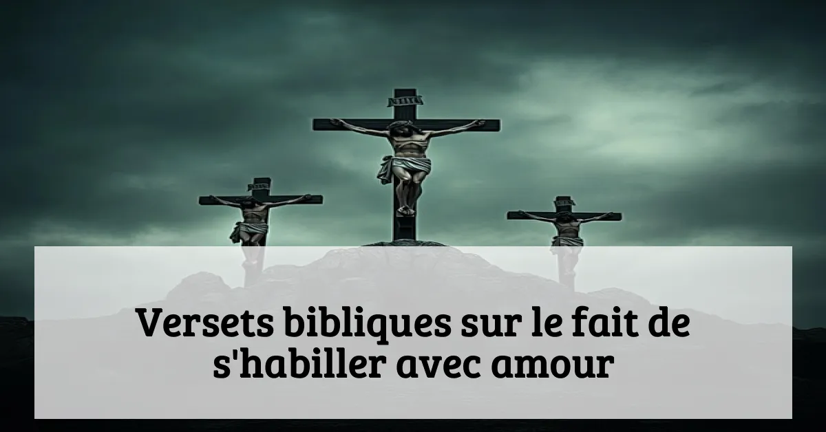 Versets bibliques sur le fait de s'habiller avec amour
