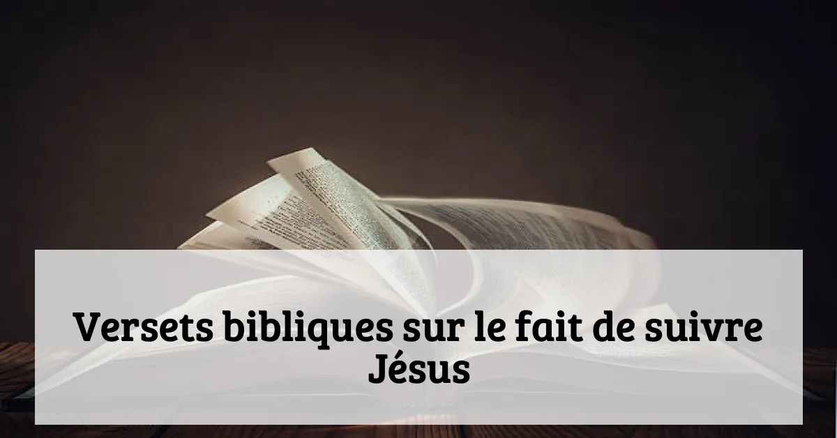 Versets bibliques sur le fait de suivre Jésus