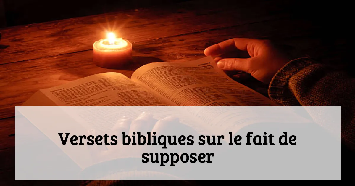 Versets bibliques sur le fait de supposer
