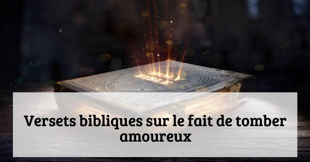 Versets bibliques sur le fait de tomber amoureux