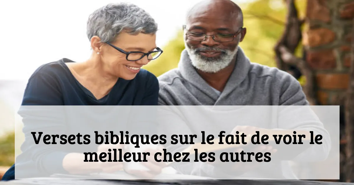 Versets bibliques sur le fait de voir le meilleur chez les autres