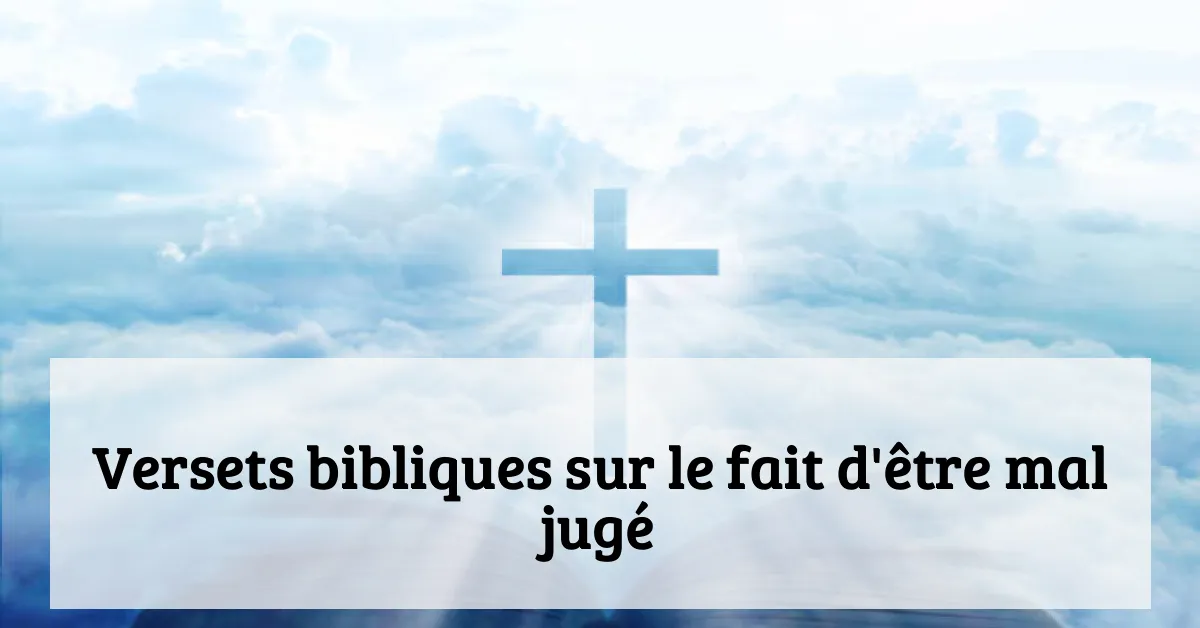 Versets bibliques sur le fait d'être mal jugé