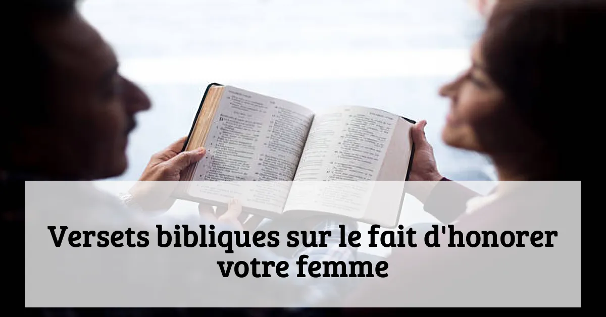 Versets bibliques sur le fait d'honorer votre femme