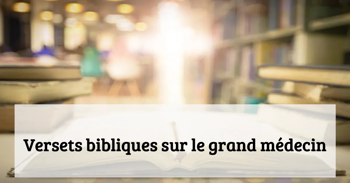 Versets bibliques sur le grand médecin