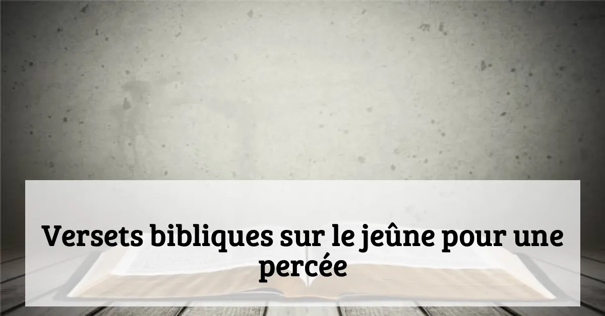 Versets bibliques sur le jeûne pour une percée