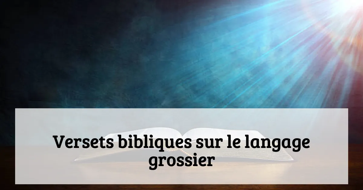 Versets bibliques sur le langage grossier