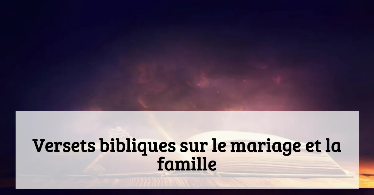 Versets bibliques sur le mariage et la famille