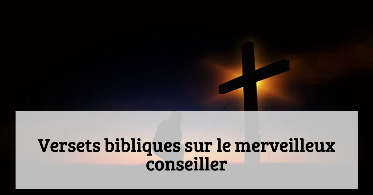 Versets bibliques sur le merveilleux conseiller