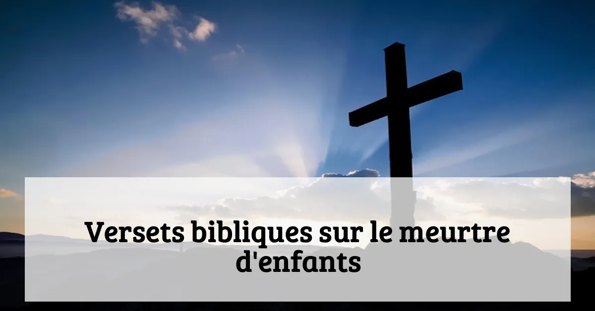 Versets bibliques sur le meurtre d'enfants