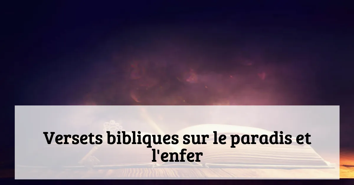 Versets bibliques sur le paradis et l'enfer