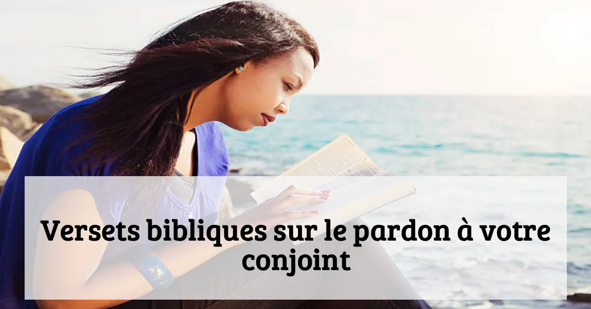 Versets bibliques sur le pardon à votre conjoint