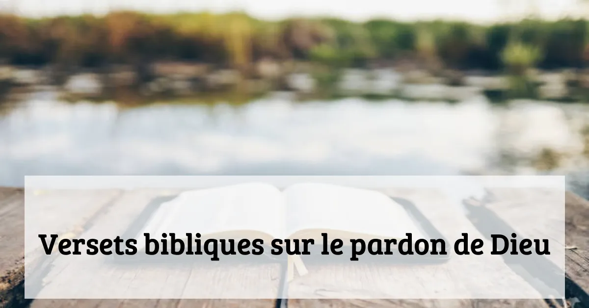 Versets bibliques sur le pardon de Dieu