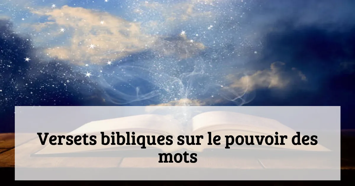 Versets bibliques sur le pouvoir des mots