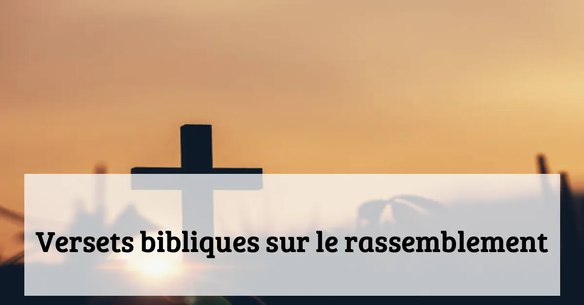 Versets bibliques sur le rassemblement