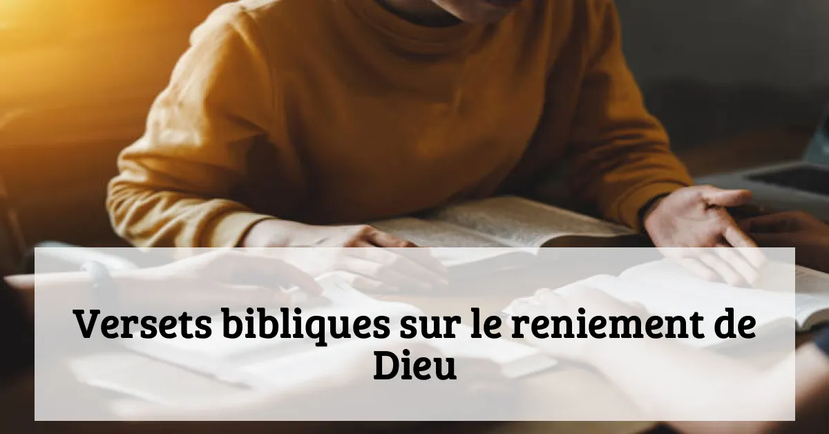 Versets bibliques sur le reniement de Dieu