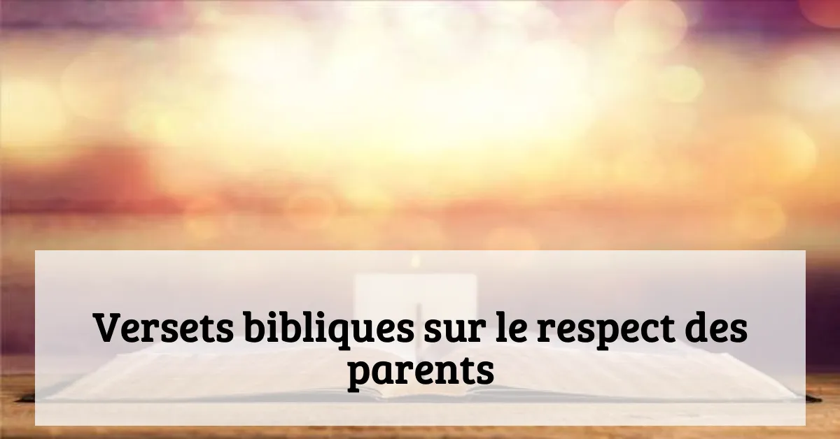 Versets bibliques sur le respect des parents