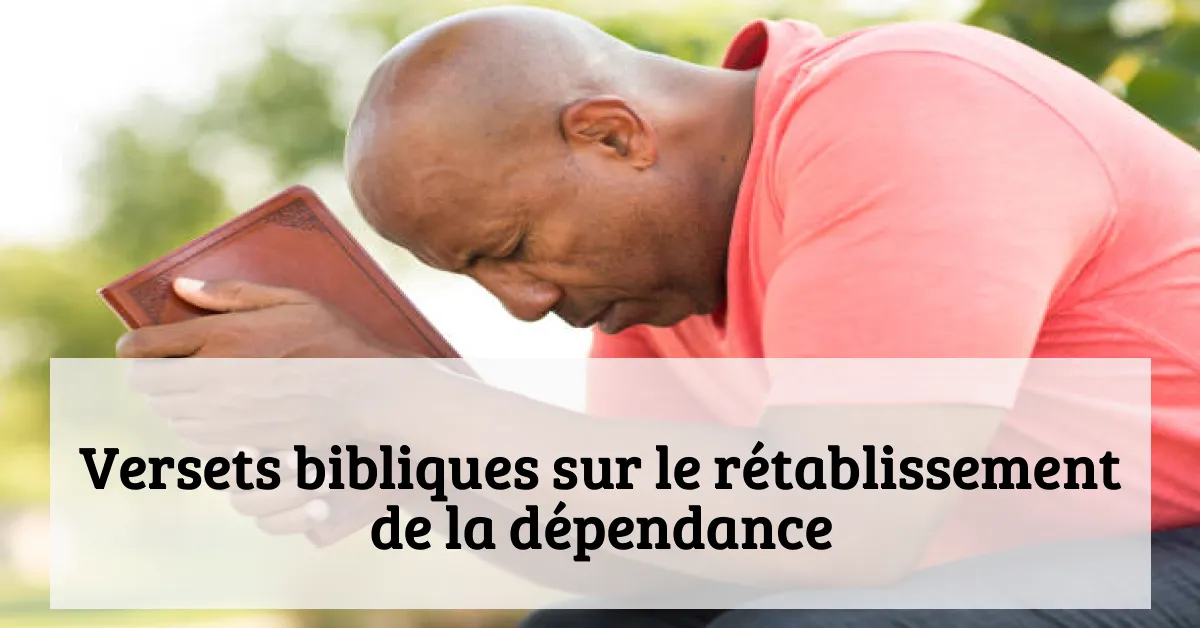 Versets bibliques sur le rétablissement de la dépendance