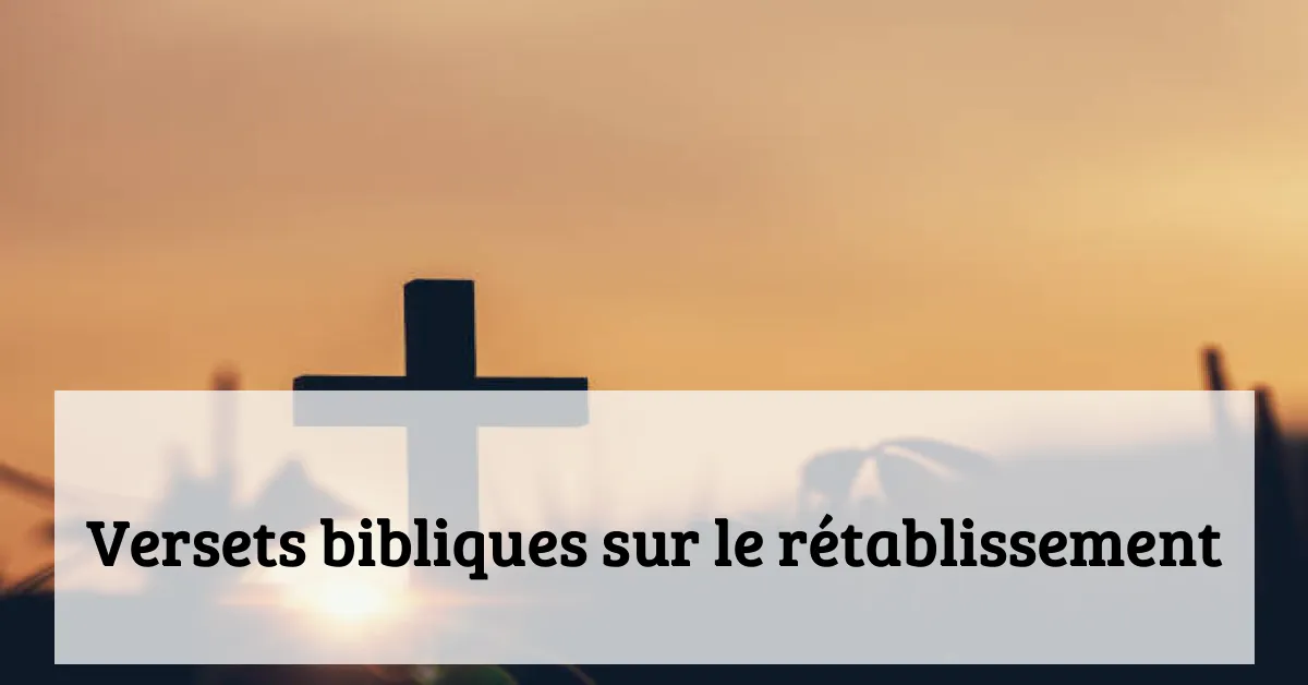 Versets bibliques sur le rétablissement