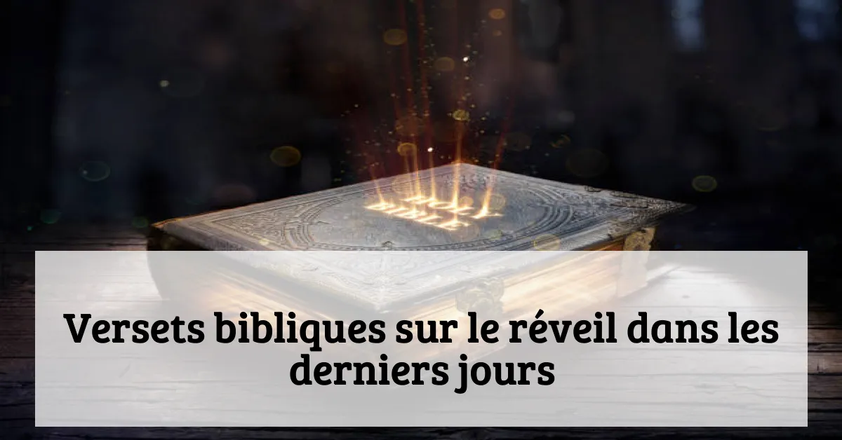 Versets bibliques sur le réveil dans les derniers jours