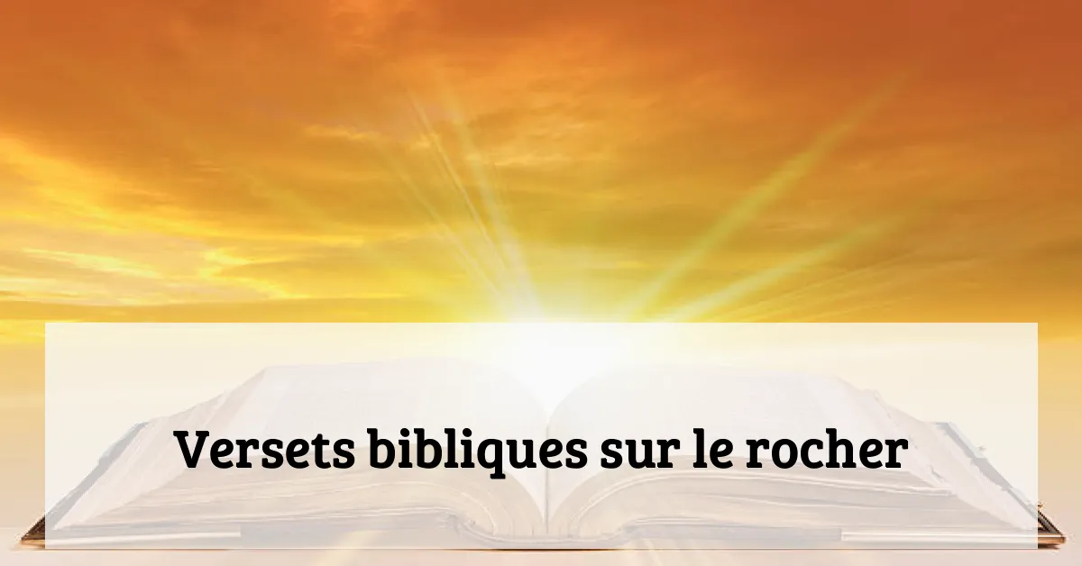 Versets bibliques sur le rocher