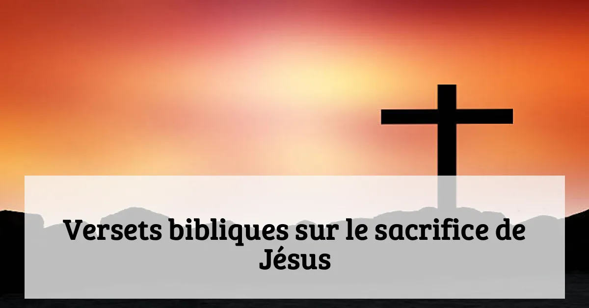 Versets bibliques sur le sacrifice de Jésus