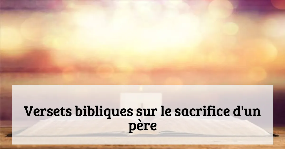 Versets bibliques sur le sacrifice d'un père