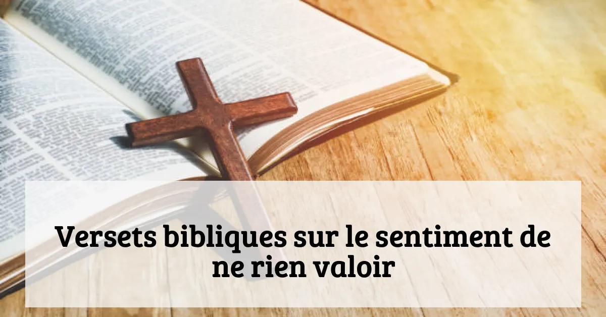Versets bibliques sur le sentiment de ne rien valoir
