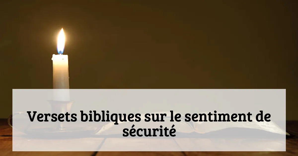 Versets bibliques sur le sentiment de sécurité