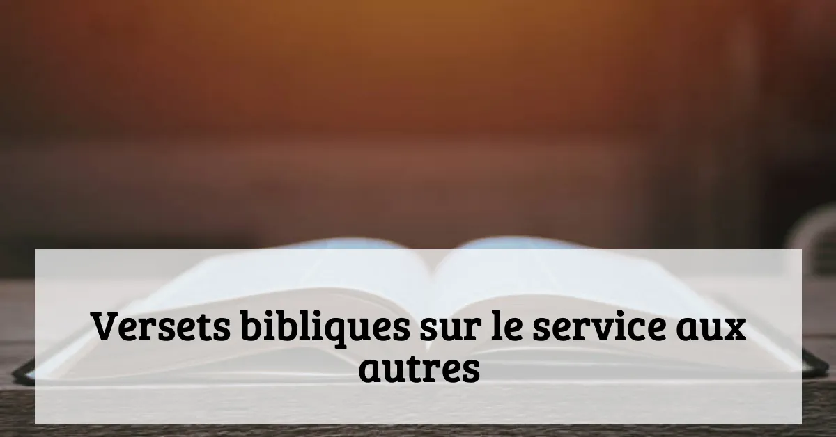 Versets bibliques sur le service aux autres
