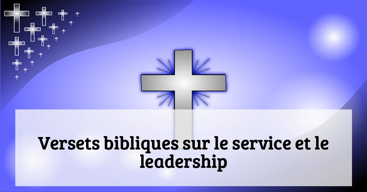 Versets bibliques sur le service et le leadership