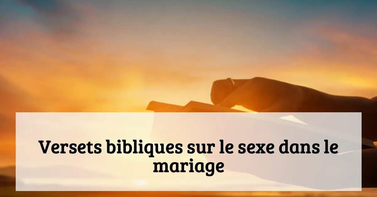 Versets bibliques sur le sexe dans le mariage