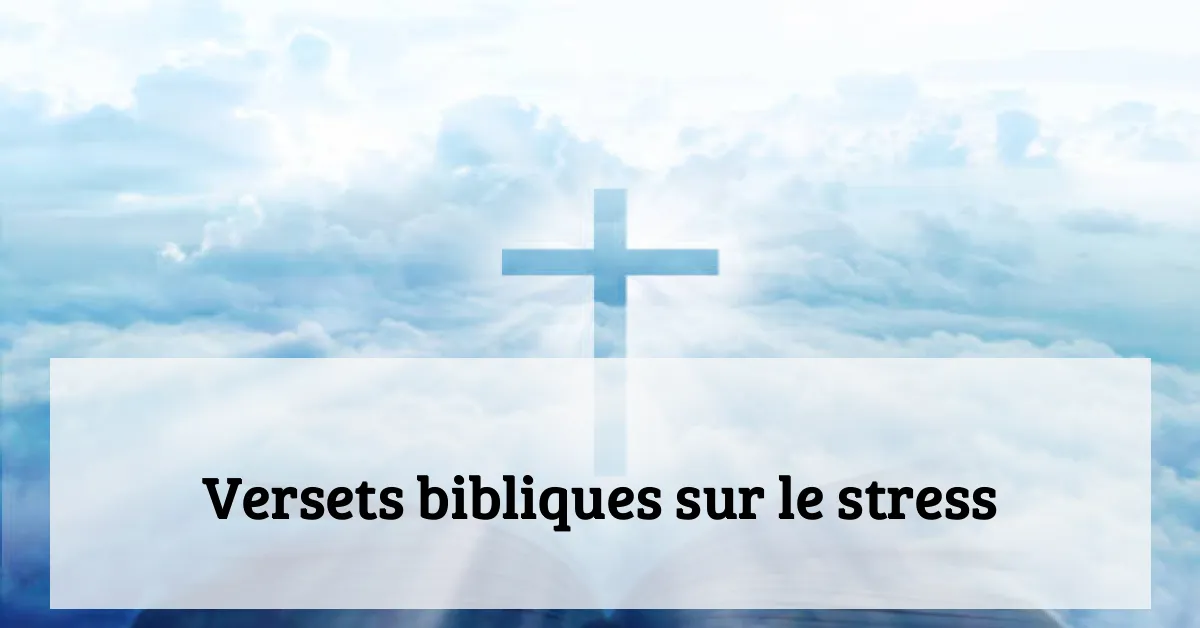 Versets bibliques sur le stress
