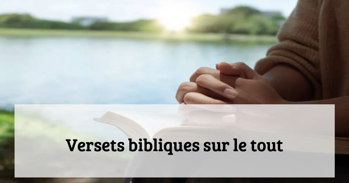 Versets bibliques sur le tout