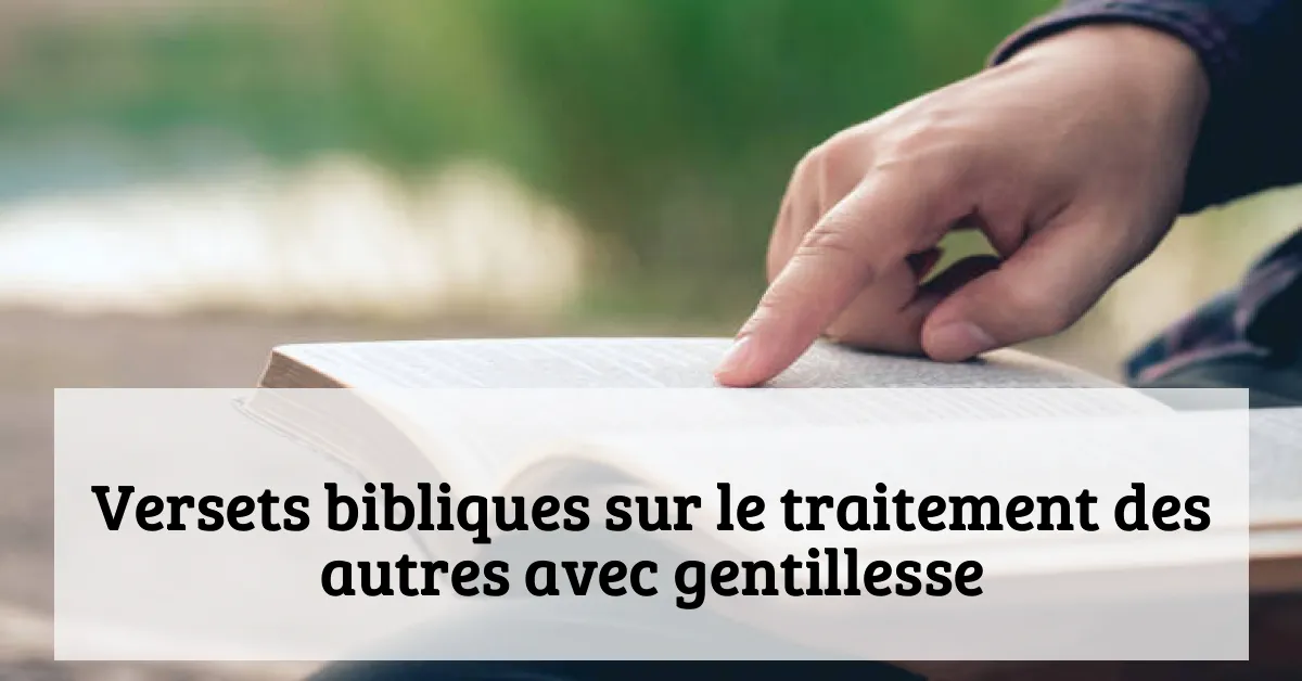 Versets bibliques sur le traitement des autres avec gentillesse