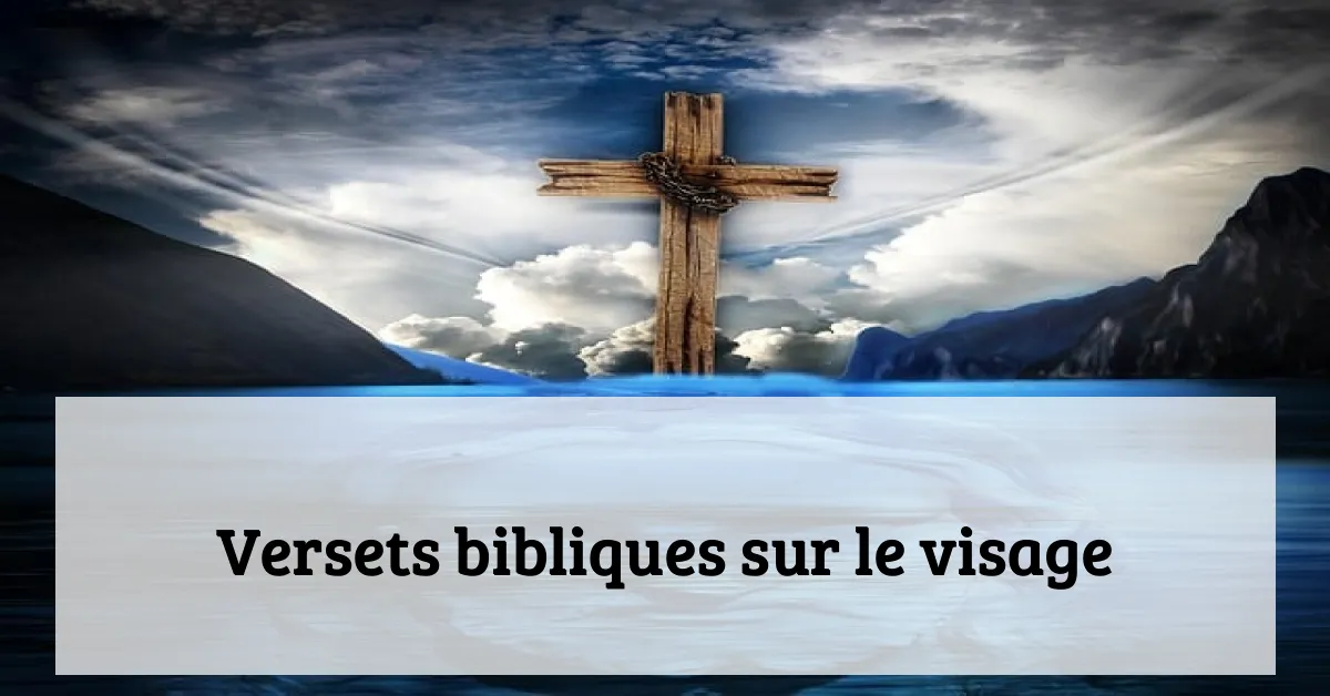 Versets bibliques sur le visage