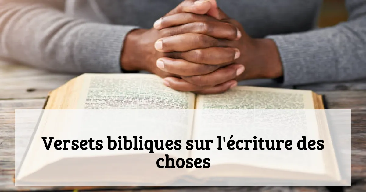 Versets bibliques sur l'écriture des choses