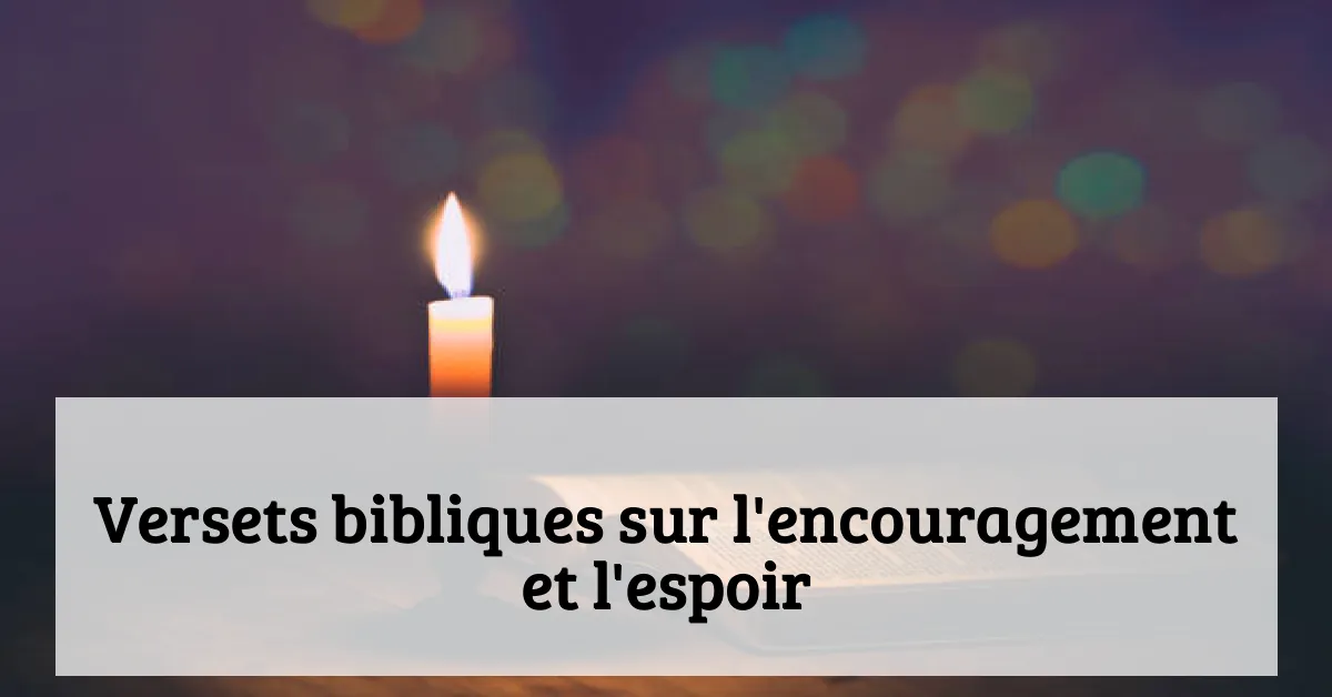 Versets bibliques sur l'encouragement et l'espoir
