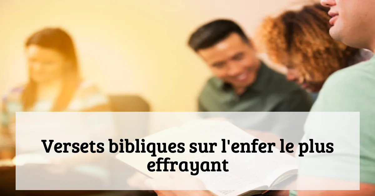 Versets bibliques sur l'enfer le plus effrayant
