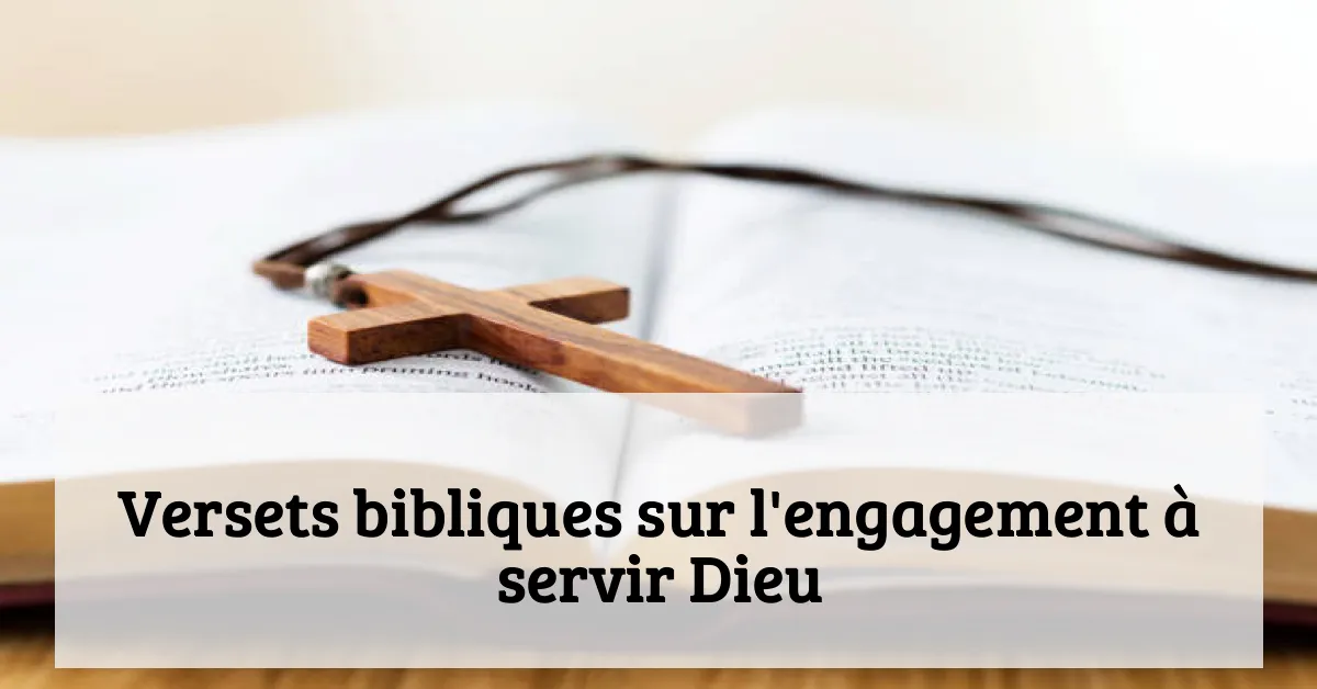 Versets bibliques sur l'engagement à servir Dieu