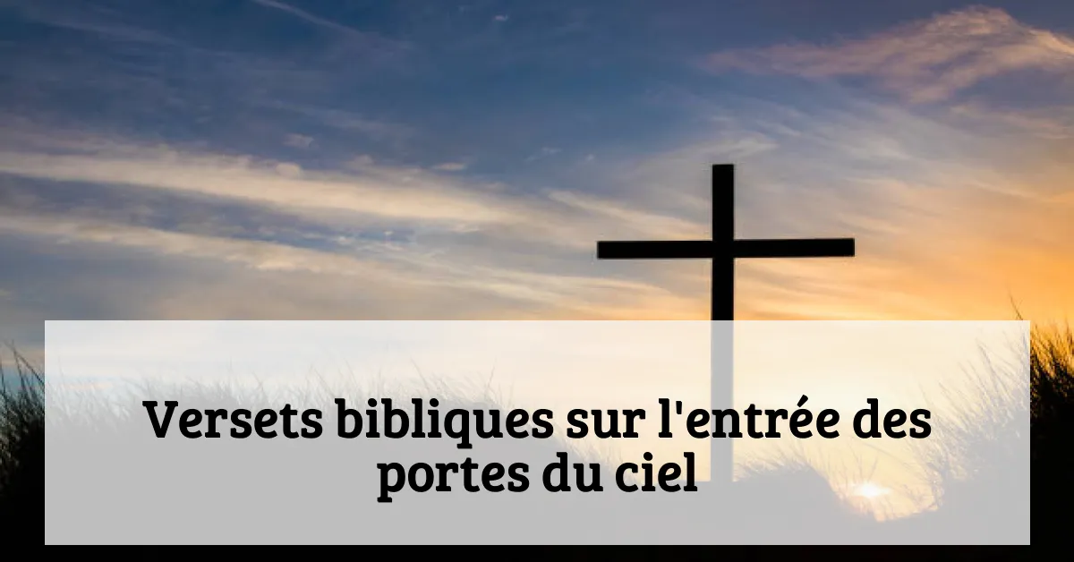Versets bibliques sur l'entrée des portes du ciel
