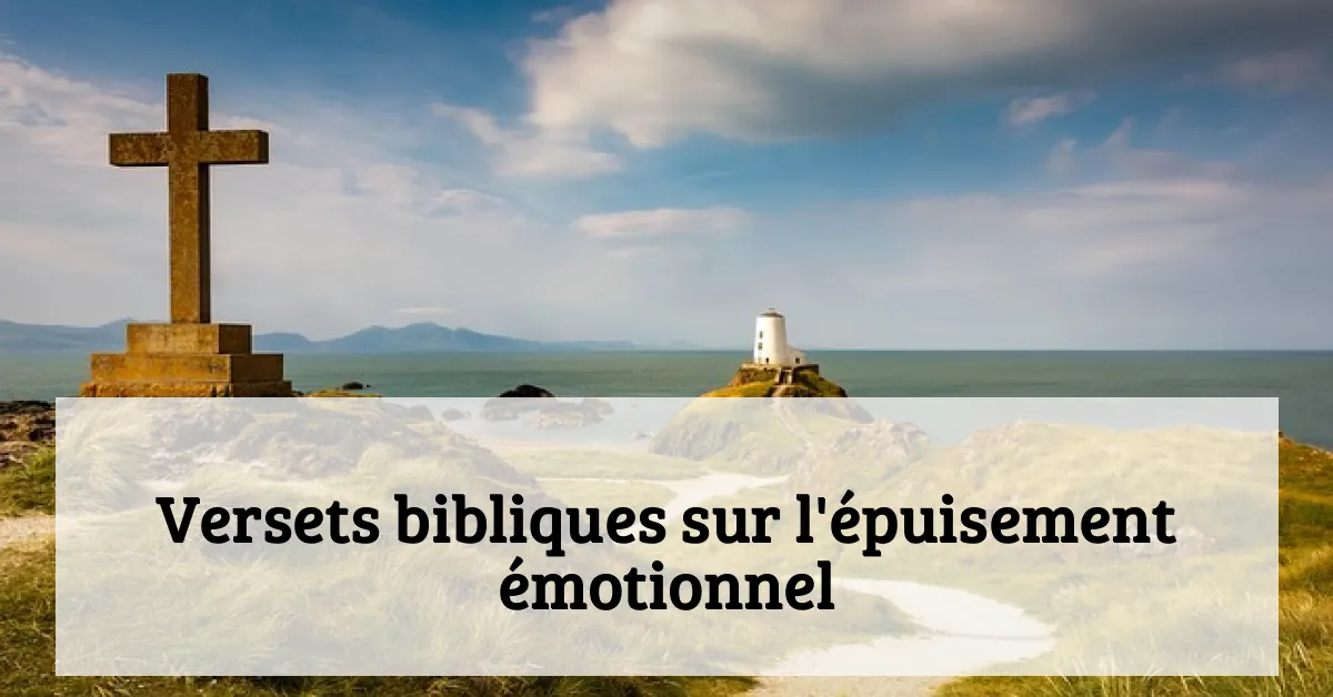Versets bibliques sur l'épuisement émotionnel