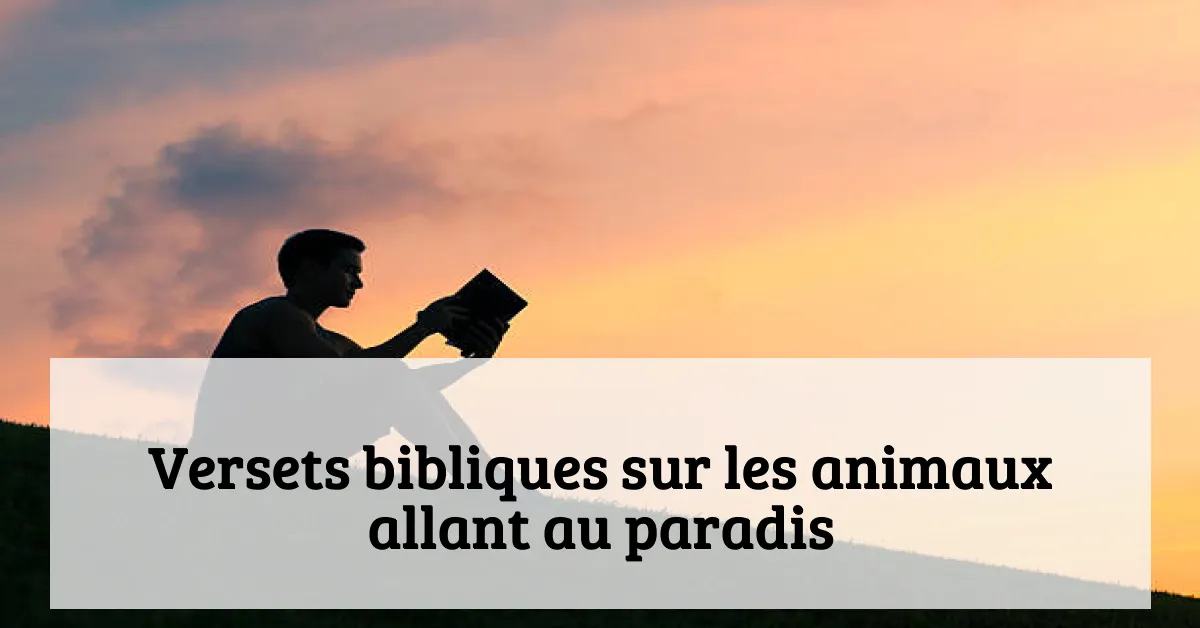 Versets bibliques sur les animaux allant au paradis