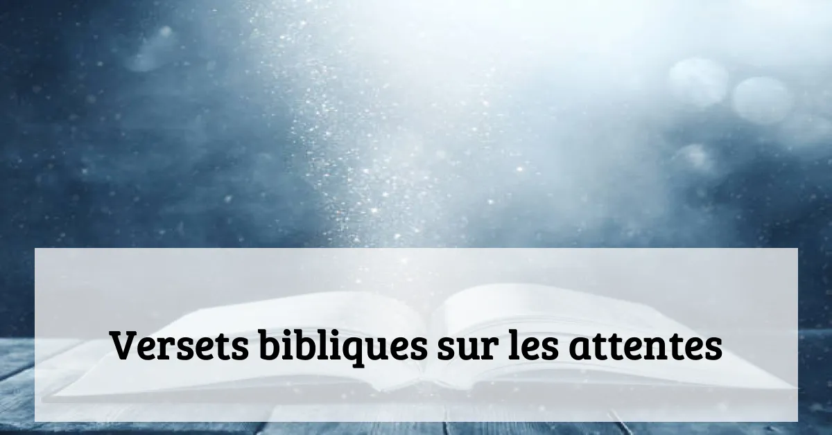 Versets bibliques sur les attentes