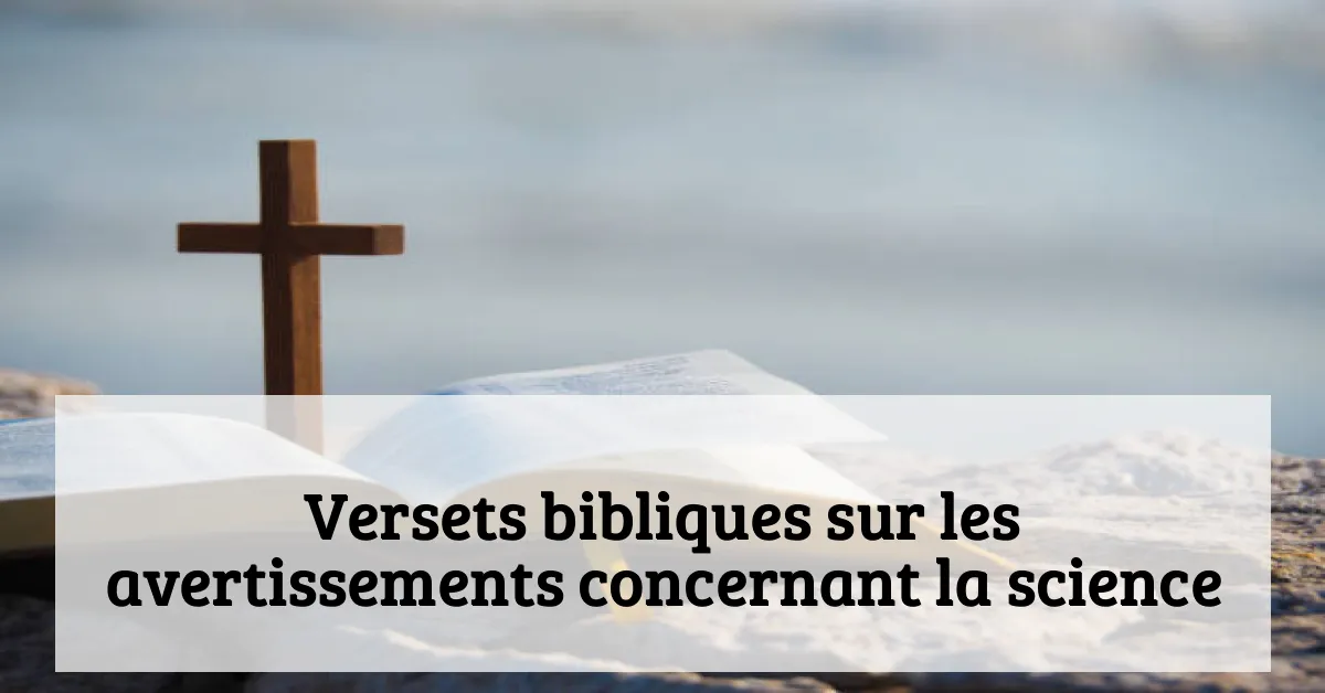 Versets bibliques sur les avertissements concernant la science