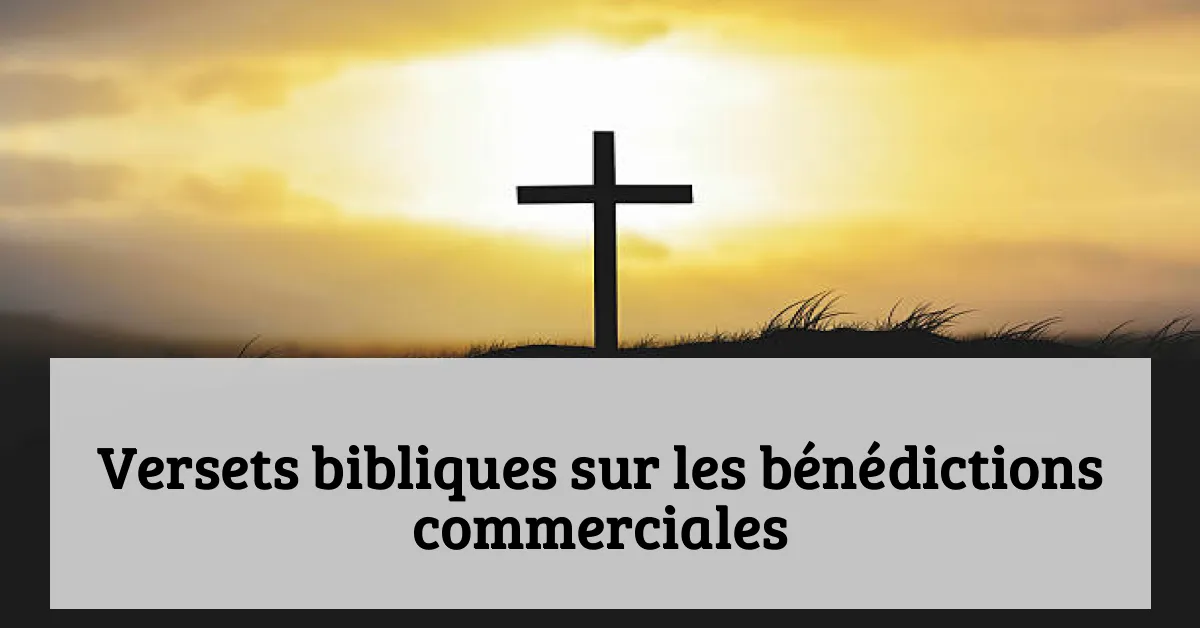 Versets bibliques sur les bénédictions commerciales