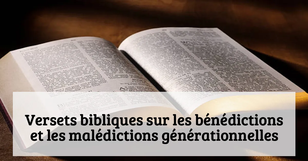 Versets bibliques sur les bénédictions et les malédictions générationnelles