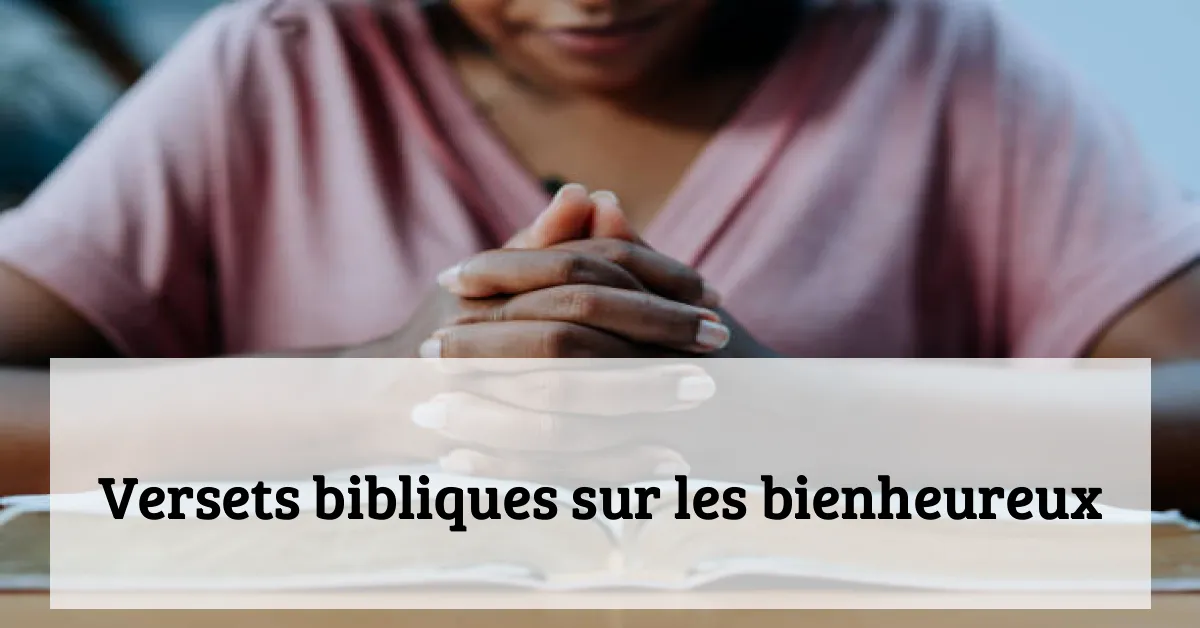 Versets bibliques sur les bienheureux