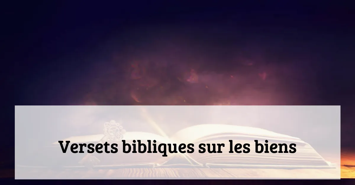 Versets bibliques sur les biens
