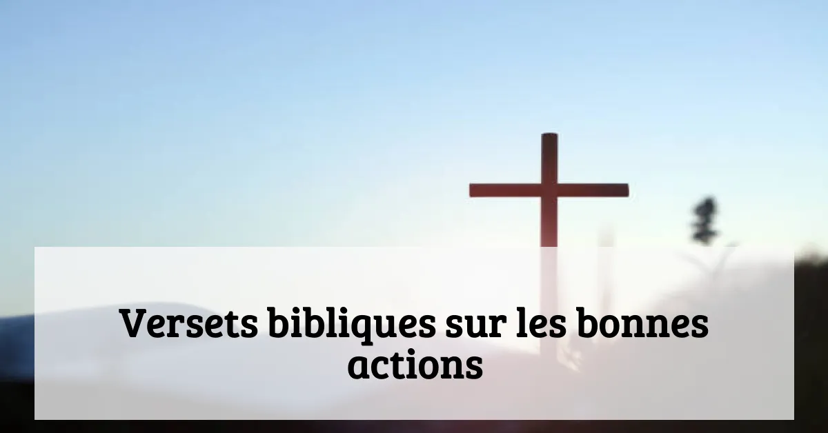 Versets bibliques sur les bonnes actions